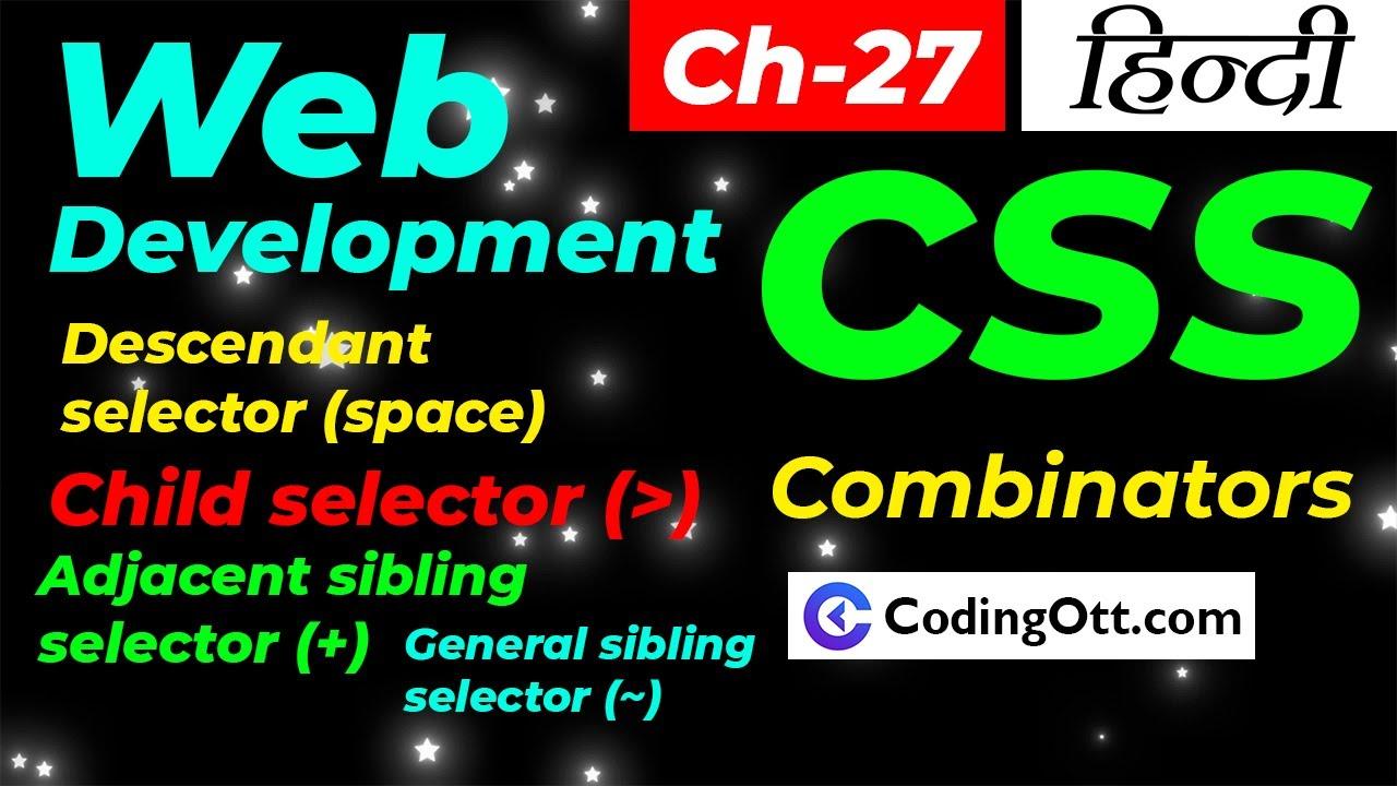 Ch-27 CSS Combinators