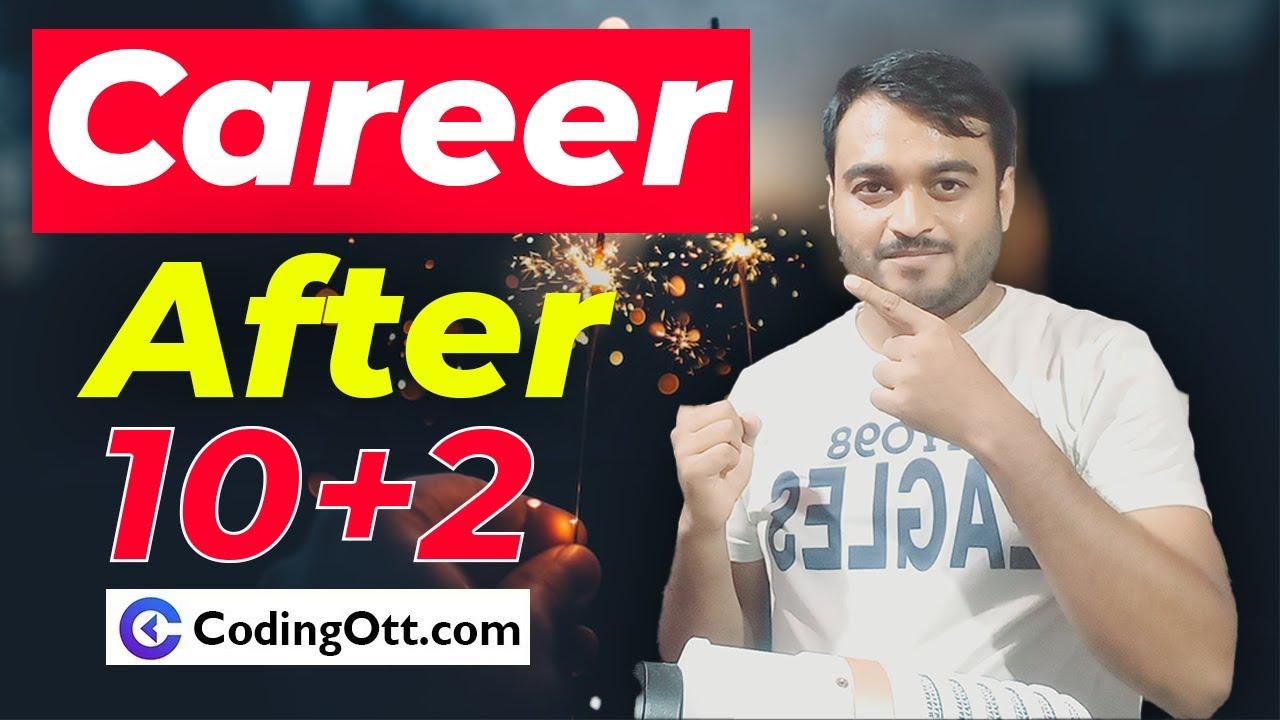 Best Career Option After 12th and What to do after 12th